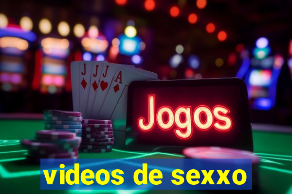 videos de sexxo